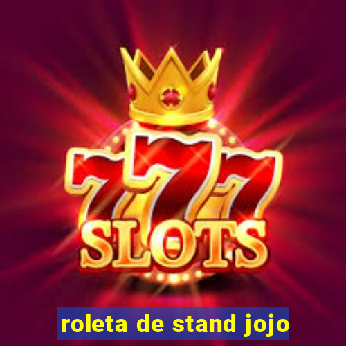 roleta de stand jojo